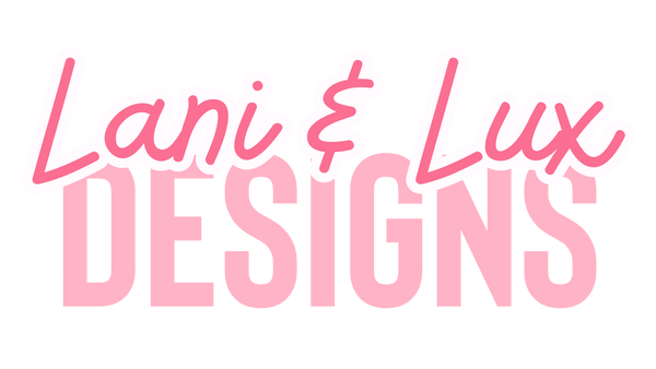 Lani & Lux Designs